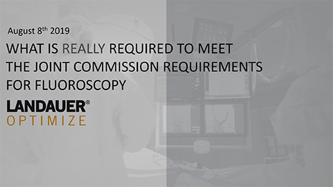 What is Really Required to Meet The Joint Commission Standards for Fluoroscopic Patient Dose?