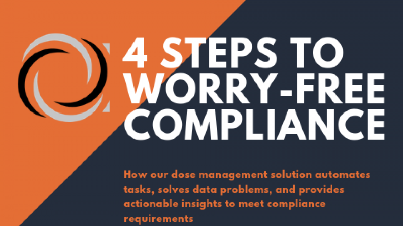 How our dose management solution automates tasks, solves data problems, and provides actionable insights to meet compliance requirements 